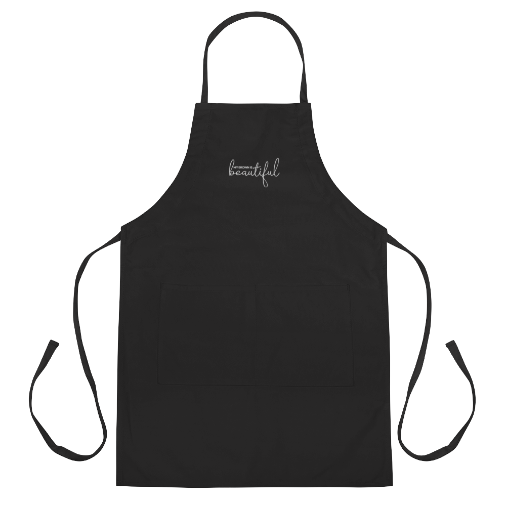 MY BROWN IS BEAUTIFUL | UNISEX EMBROIDERED APRON