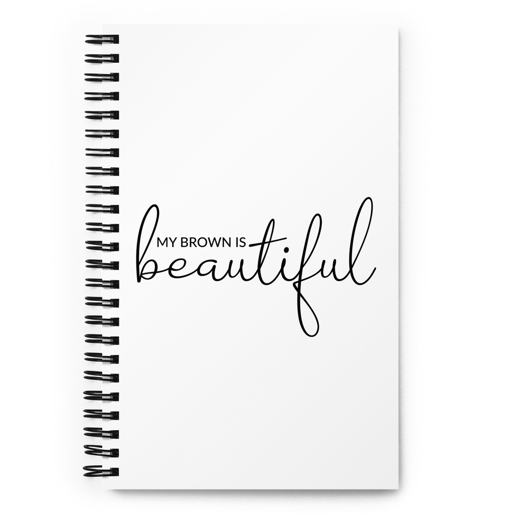 MY BROWN IS BEAUTIFUL | SPIRAL NOTEBOOK
