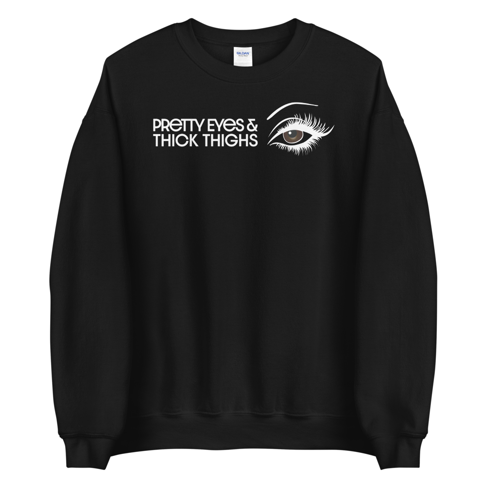 Pretty Eyes & Thick Thighs | Dark Brown | Unisex Sweatshirt