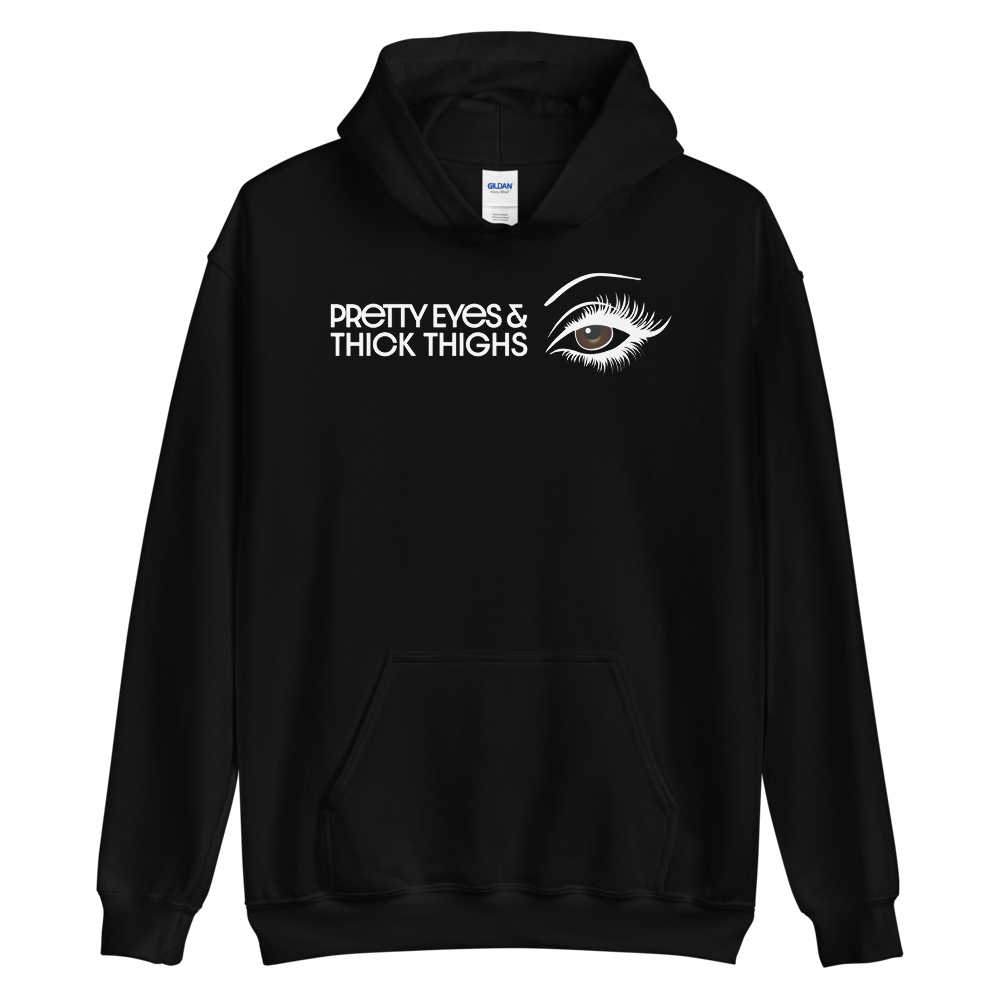 Pretty Eyes & Thick Thighs | Dark Brown | Unisex Hoodie