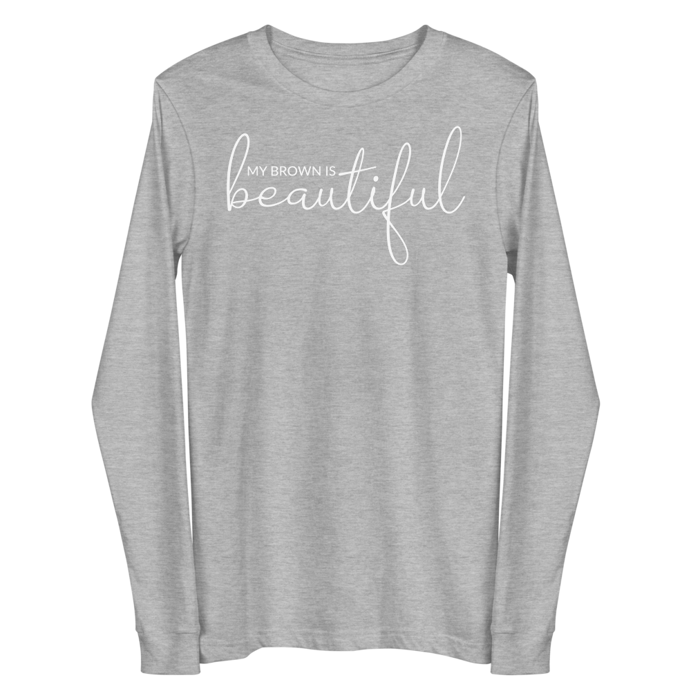 My Brown Is Beautiful | Unisex Long Sleeve