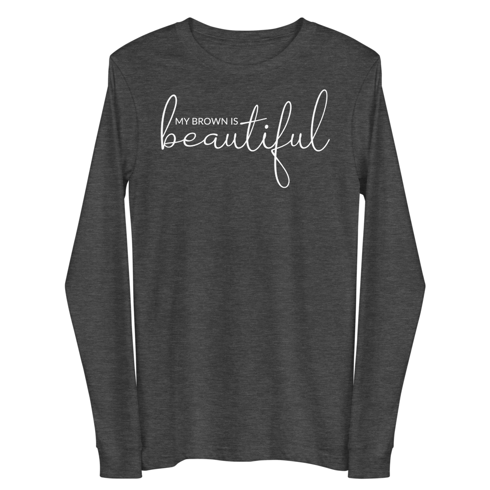 My Brown Is Beautiful | Unisex Long Sleeve