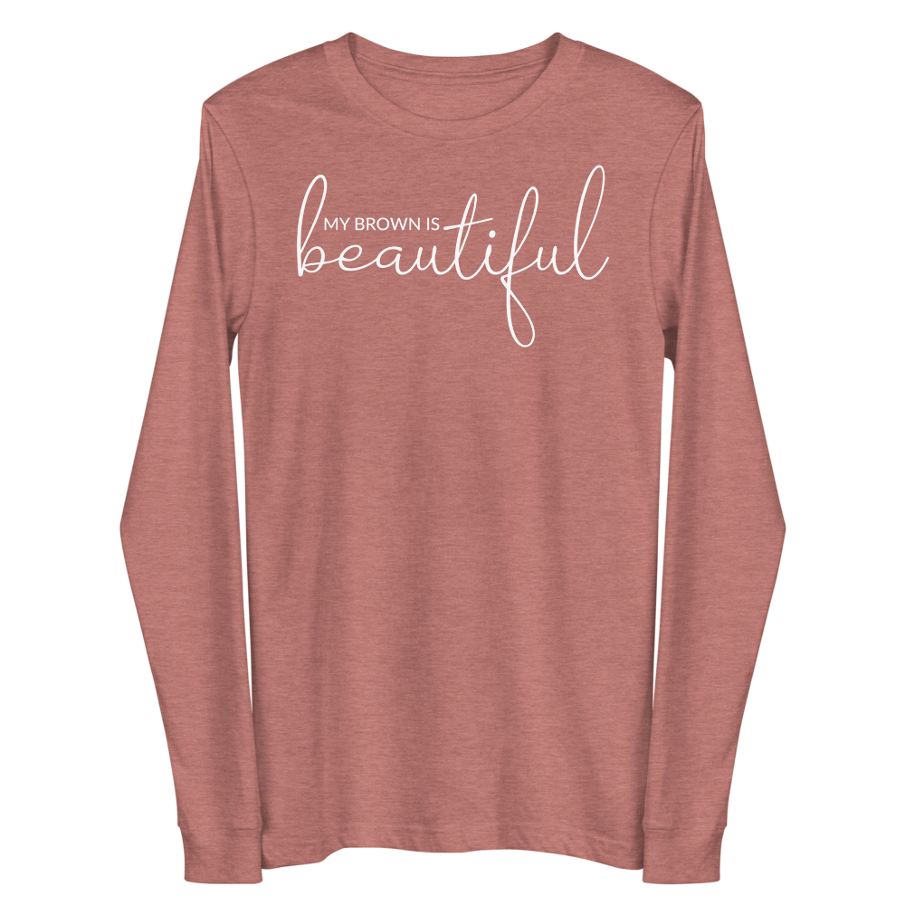 My Brown Is Beautiful | Unisex Long Sleeve