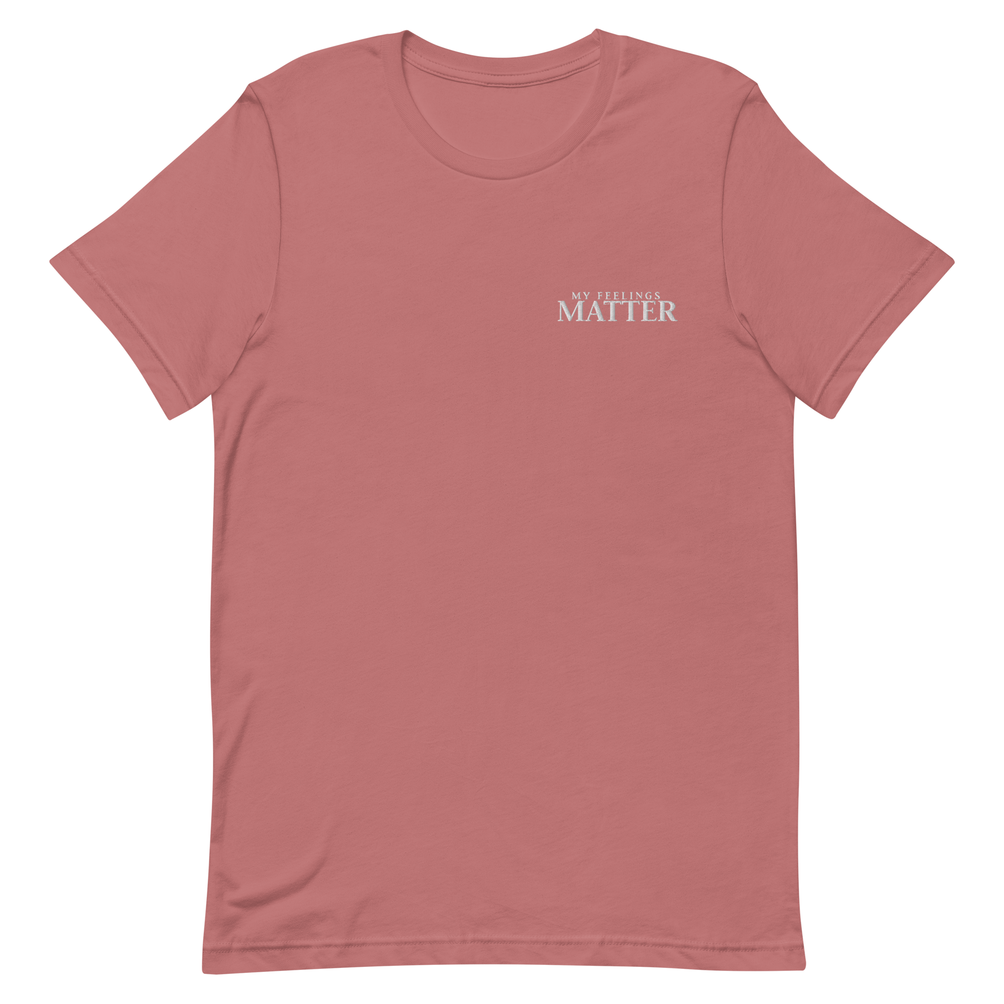 MY FEELINGS MATTER | UNISEX EMBROIDERED T-SHIRT